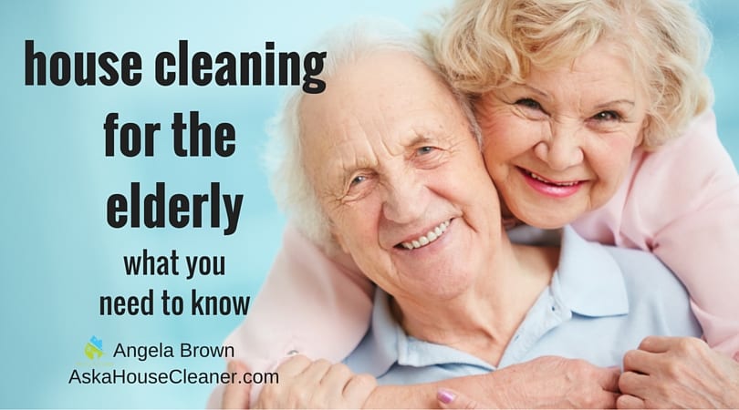 house cleaning for the elderly Ask a House Cleaner
