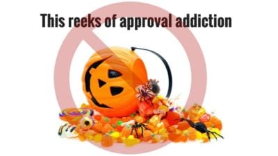 Dont Give Halloween Gift, It looks like approval addiction