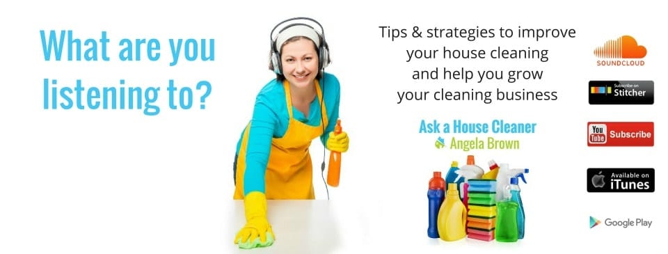 what are you listening to - Ask a House Cleaner Custom Cleaning Podcasts