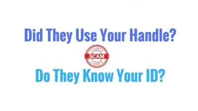 If they Dont know your handle or ID could be a scam