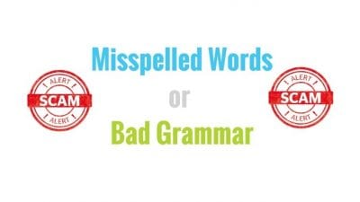 Miss Spelled Words or Bad Grammar could be a scam