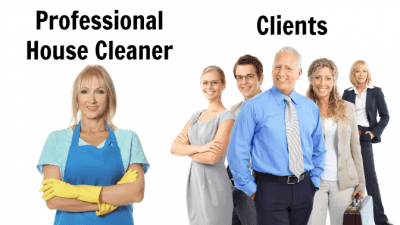 Clients Not Customers, Professional House Cleaner and Clients