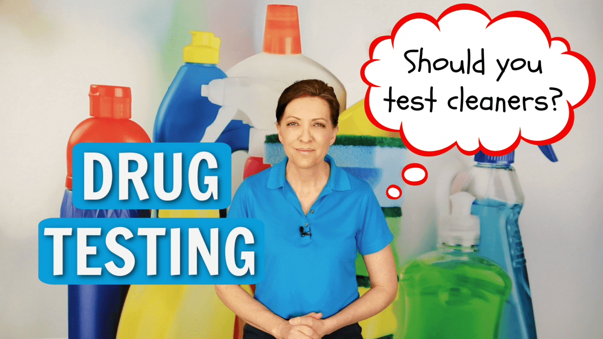 Drug Test a Cleaning Employee Angela Brown Ask a House Cleaner