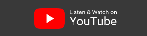 Listen & Watch on YouTube